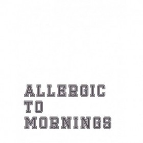 Allergic To Mornings - Cuadrostock